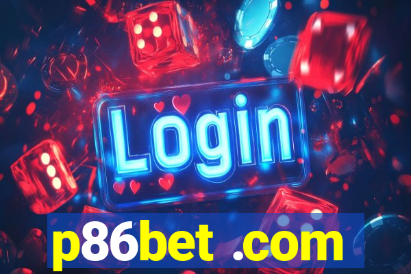 p86bet .com